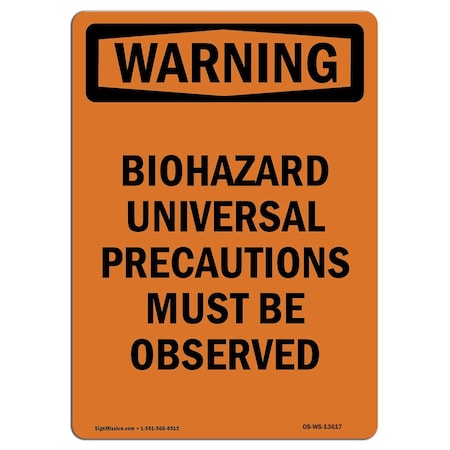 Signmission OSHA Warning Sign, 18" Height, Aluminum, Biohazard Universal Precautions, Portrait OS-WS-A-1218-V-13617